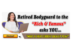 Retired Bodyguard To The Rich & Famous Asks: WHAT Is YOUR Back-Up Plan For Today's Tough Economy?